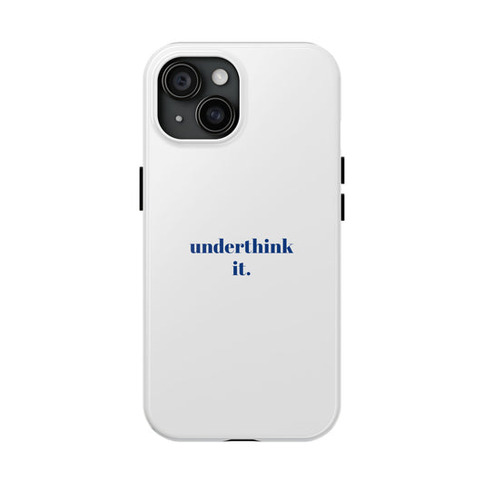 Underthink It Case